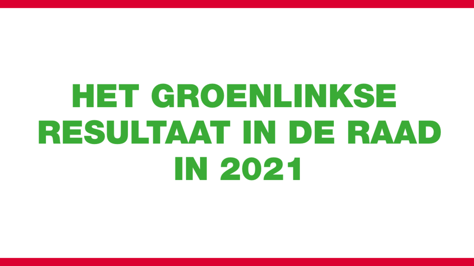 Tekst: GroenLinks' Resultaat in de raad 2021